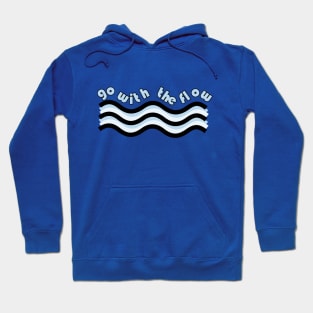 Go With The Flow Hoodie